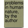 Problems In Human Nature, By The Author by Anne Judith Penny