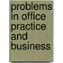 Problems In Office Practice And Business
