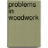 Problems In Woodwork