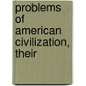 Problems Of American Civilization, Their by Unknown