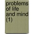 Problems Of Life And Mind (1)