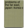 Problems Of The Far East, Japan--Korea-C door George Nathaniel Curzon Curzon