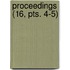 Proceedings (16, Pts. 4-5)