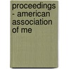 Proceedings - American Association Of Me by General Books