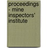 Proceedings - Mine Inspectors' Institute by Mine Inspectors' Institute of America