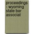 Proceedings - Wyoming State Bar Associat