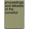 Proceedings And Debates Of The Constitut by Idaho. Constit Convention
