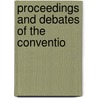 Proceedings And Debates Of The Conventio by John Agg