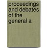 Proceedings And Debates Of The General A by Pennsylvania. General Assembly. Cn