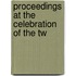 Proceedings At The Celebration Of The Tw