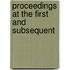 Proceedings At The First And Subsequent