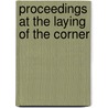 Proceedings At The Laying Of The Corner door Michigan. Boar Commissioners