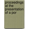 Proceedings At The Presentation Of A Por by John Greenleaf Whittier