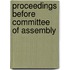 Proceedings Before Committee Of Assembly