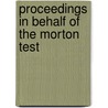 Proceedings In Behalf Of The Morton Test by Ya Pamphlet Collection
