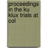 Proceedings In The Ku Klux Trials At Col door United States Circuit Court