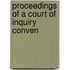 Proceedings Of A Court Of Inquiry Conven