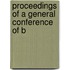 Proceedings Of A General Conference Of B