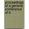 Proceedings Of A General Conference Of B door General Conference of Missionaries