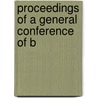 Proceedings Of A General Conference Of B by General Conference of Missionaries