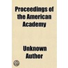 Proceedings Of The American Academy door Unknown Author