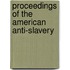 Proceedings Of The American Anti-Slavery