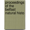 Proceedings Of The Belfast Natural Histo door Belfast Natural History and Society