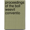 Proceedings Of The Boll Weevil Conventio by Weevil Boll Weevil Convention (1st Nov