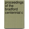 Proceedings Of The Bradford Centennial C by James C. Bradford