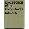 Proceedings Of The Brest-Litovsk Peace C door United States Dept of State