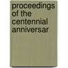 Proceedings Of The Centennial Anniversar by Theodore Frelinghuysen Chambers