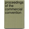 Proceedings Of The Commercial Convention by Unknown Author