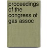 Proceedings Of The Congress Of Gas Assoc door Congress Of Gas Associations of America