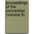 Proceedings Of The Convention (Volume 9)