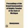 Proceedings Of The Grand Commandery Of K door Onbekend