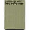 Proceedings Of The Grand Lodge Of The St door Freemasons. Gr Illinois
