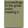 Proceedings Of The Great Union Meeting H door Philadelphia. Citizens. Dlc Catalog]