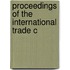 Proceedings Of The International Trade C