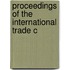 Proceedings Of The International Trade C
