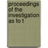 Proceedings Of The Investigation As To T