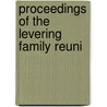 Proceedings Of The Levering Family Reuni door Levering Family Historical Association