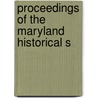Proceedings Of The Maryland Historical S by Maryland Historical Society
