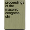 Proceedings Of The Masonic Congress, Chi door John Corson Smith