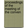 Proceedings Of The Meeting Of The Conven door Unknown Author
