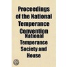 Proceedings Of The National Temperance C door National Temperance Society and House