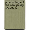Proceedings Of The New Jersey Society Of by Sons Of the American Society
