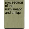 Proceedings Of The Numismatic And Antiqu door Numismatic And Philadelphia