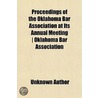 Proceedings Of The Oklahoma Bar Associat door Unknown Author