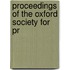 Proceedings Of The Oxford Society For Pr