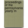 Proceedings Of The Pennsylvania Yearly M door Pennsylvania Y. Friends